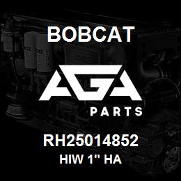 RH25014852 Bobcat HIW 1" HA | AGA Parts