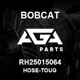 RH25015064 Bobcat HOSE-TOUG | AGA Parts