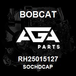 RH25015127 Bobcat SOCHDCAP | AGA Parts