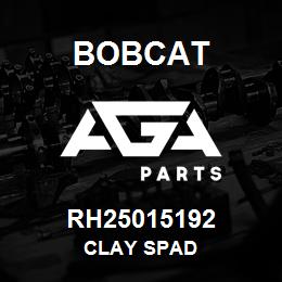 RH25015192 Bobcat CLAY SPAD | AGA Parts