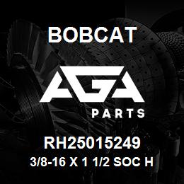 RH25015249 Bobcat 3/8-16 X 1 1/2 SOC H | AGA Parts