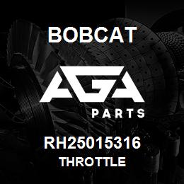 RH25015316 Bobcat THROTTLE | AGA Parts