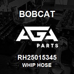 RH25015345 Bobcat WHIP HOSE | AGA Parts