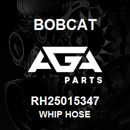 RH25015347 Bobcat WHIP HOSE | AGA Parts