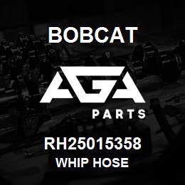 RH25015358 Bobcat WHIP HOSE | AGA Parts