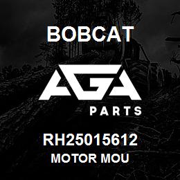 RH25015612 Bobcat MOTOR MOU | AGA Parts