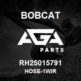 RH25015791 Bobcat HOSE-1WIR | AGA Parts