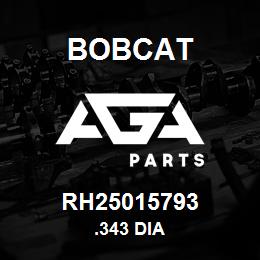 RH25015793 Bobcat .343 DIA | AGA Parts