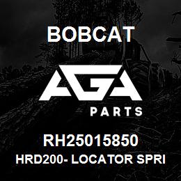 RH25015850 Bobcat HRD200- LOCATOR SPRI | AGA Parts