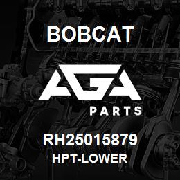 RH25015879 Bobcat HPT-LOWER | AGA Parts