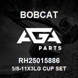 RH25015886 Bobcat 5/8-11X3LG CUP SET | AGA Parts