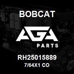 RH25015889 Bobcat 7/64X1 CO | AGA Parts