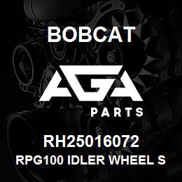 RH25016072 Bobcat RPG100 IDLER WHEEL S | AGA Parts