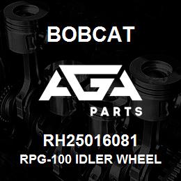 RH25016081 Bobcat RPG-100 IDLER WHEEL | AGA Parts