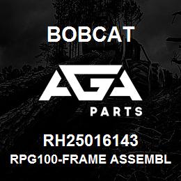 RH25016143 Bobcat RPG100-FRAME ASSEMBL | AGA Parts