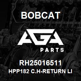 RH25016511 Bobcat HPP182 C.H-RETURN LINE | AGA Parts