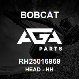 RH25016869 Bobcat HEAD - HH | AGA Parts