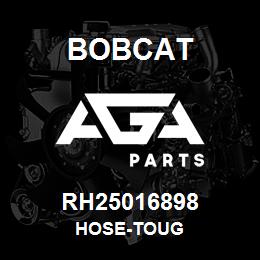 RH25016898 Bobcat HOSE-TOUG | AGA Parts