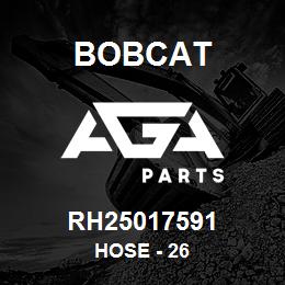 RH25017591 Bobcat HOSE - 26 | AGA Parts