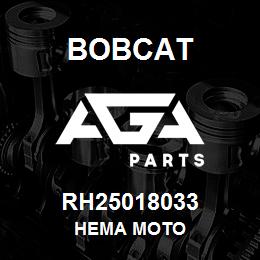 RH25018033 Bobcat HEMA MOTO | AGA Parts