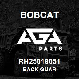 RH25018051 Bobcat BACK GUAR | AGA Parts