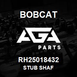 RH25018432 Bobcat STUB SHAF | AGA Parts