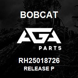 RH25018726 Bobcat RELEASE P | AGA Parts