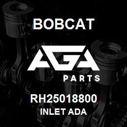 RH25018800 Bobcat INLET ADA | AGA Parts