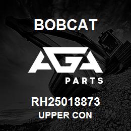 RH25018873 Bobcat UPPER CON | AGA Parts