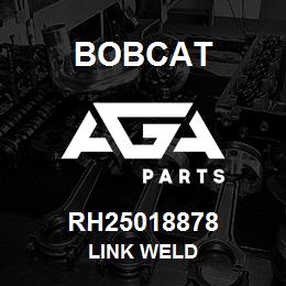 RH25018878 Bobcat LINK WELD | AGA Parts