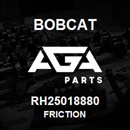 RH25018880 Bobcat FRICTION | AGA Parts