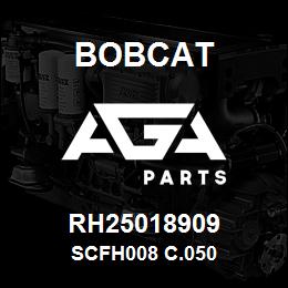 RH25018909 Bobcat SCFH008 C.050 | AGA Parts