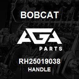 RH25019038 Bobcat HANDLE | AGA Parts