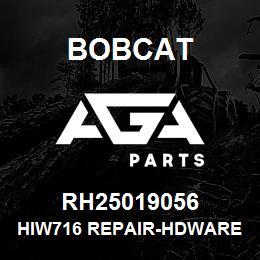 RH25019056 Bobcat HIW716 REPAIR-HDWARE | AGA Parts