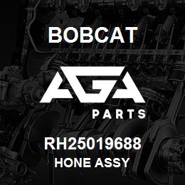 RH25019688 Bobcat HONE ASSY | AGA Parts