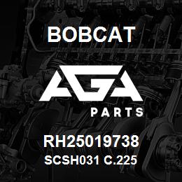 RH25019738 Bobcat SCSH031 C.225 | AGA Parts