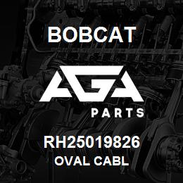 RH25019826 Bobcat OVAL CABL | AGA Parts