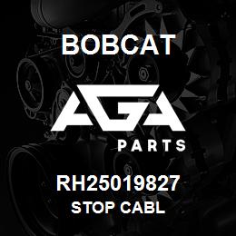 RH25019827 Bobcat STOP CABL | AGA Parts