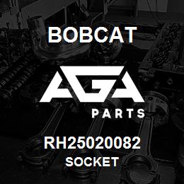 RH25020082 Bobcat SOCKET | AGA Parts