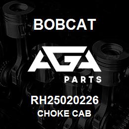 RH25020226 Bobcat CHOKE CAB | AGA Parts