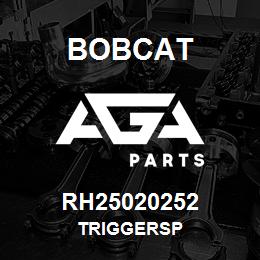 RH25020252 Bobcat TRIGGERSP | AGA Parts