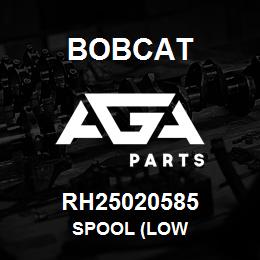 RH25020585 Bobcat SPOOL (LOW | AGA Parts