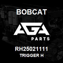 RH25021111 Bobcat TRIGGER H | AGA Parts