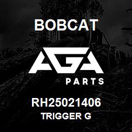 RH25021406 Bobcat TRIGGER G | AGA Parts