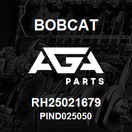 RH25021679 Bobcat PIND025050 | AGA Parts