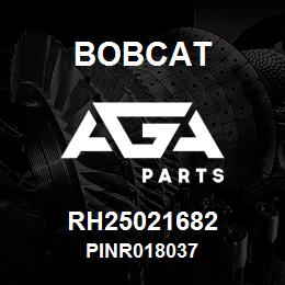 RH25021682 Bobcat PINR018037 | AGA Parts