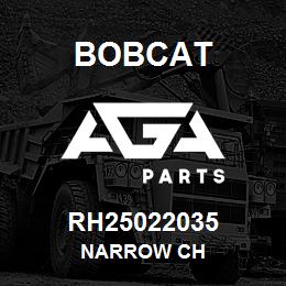 RH25022035 Bobcat NARROW CH | AGA Parts