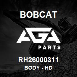 RH26000311 Bobcat BODY - HD | AGA Parts