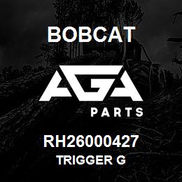 RH26000427 Bobcat TRIGGER G | AGA Parts