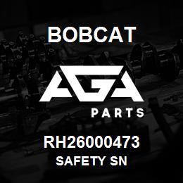 RH26000473 Bobcat SAFETY SN | AGA Parts